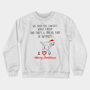 Beagle We Make Eye Contact While I Poop Merry Christmas Crewneck Sweatshirt